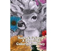 Nature's Palette:: A Beautiful Coloring Journey