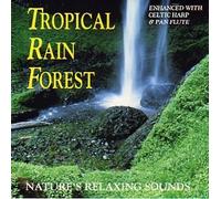 Nature's Relaxing Sounds: Tropical Rain Forest (Enhanced With Celtic Harp and Pan Flute)