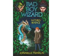 Nature's Revenge: Bad Boy Wizard Book 4