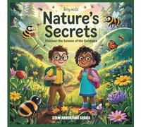 Nature's Secrets: Discover The Science Of The Outdoors: STEM Adventures Series