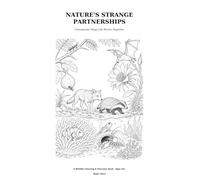 Nature's Strange Partnerships: Unexpected Ways Life Works Together