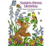Natures Sweet Moments by Jane Maday Jane Maday (Auteur)