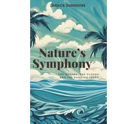 Nature's Symphony: The Oceans, The Clouds, and The Dancing Trees