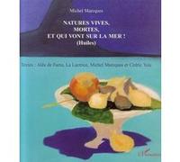 Natures vives, mortes et qui vont sur la mer ! (Huiles) - La Lectrice - L'harmattan - broché - Poésie