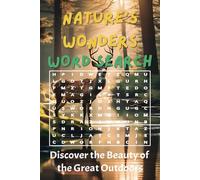 Nature's Wonders Word Search: Word Searches about the Beauty of the Great Outdoors | 6x9 inches | 110 pages | 50+ puzzles … Gift for Vacations, Holidays and Free Times