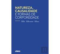 Natureza, Causalidade e Formas de Corporeidade (Portuguese Edition) [Paperback] Adelino Cardoso , Marta Mendonça , Manuel Silvério Marques