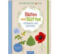 Naturforscher-Kids - Blüten und Blätter entdecken und sammeln: Mein großes Herbarium