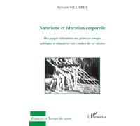 Naturisme et éducation corporelle: (XIXe - milieu du XXe siècles)