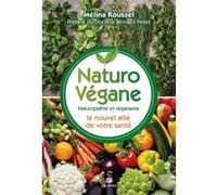 Roussel Melina – Naturo-Végane – Naturopathie et véganisme : Le nouvel allié de votre santé