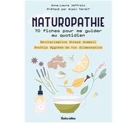 Naturopathie : 70 fiches pour me guider toute l'année !: Profils, alimentation, sommeil, stress, revitalisation, hygiène de vie