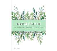 Naturopathie au quotidien: Les clés pour renforcer ton immunité, mieux digérer et retrouver ton énergie naturellement.
