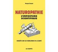 Naturopathie - L'imposture scientifique Margot Brunet (Auteur)