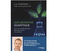 Naturopathie Quantique Loïc Ternisien (Auteur), Emmanuel Ransford (Préface)