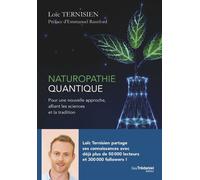Naturopathie Quantique - Loïc Ternisien - Tredaniel La Maisnie - broché - Guide