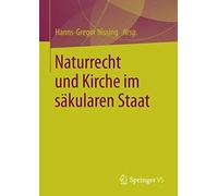 Naturrecht Und Kirche Im Säkularen Staat