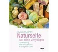 Naturseife, das reine Vergnügen Kasper, Claudia (Auteur)