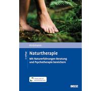 Naturtherapie: Mit Naturerfahrungen Beratung und Psychotherapie bereichern. Mit E-Book inside und Arbeitsmaterial.