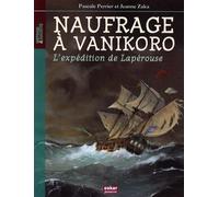 Naufrage à Vanikoro: L'expédition de Lapérouse