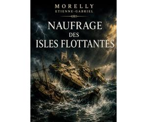 Naufrage des isles flottantes: Une allégorie poétique sur la quête de vérité