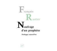 Naufrage D'un Prophète - Heidegger Aujourd'hui