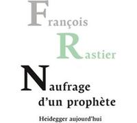 Naufrage D'un Prophète - Heidegger Aujourd'hui