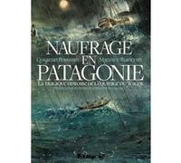 Naufrage en Patagonie Christian Perrissin (Auteur), Matthieu Blanchin (Auteur)