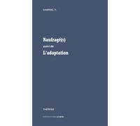 Naufragé(s) Suivi de L'adaptation - F. Gabriel - D'ores Et Deja - broché - Théâtre