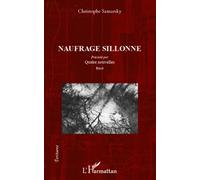 Naufrage sillonne Précédé par Quatre nouvelles - Récit - Samarsky Christophe - L'harmattan - broché - Roman