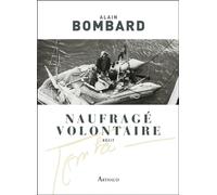 Naufragé volontaire: Sans vivres sur l'Atlantique