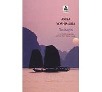 Akira Yoshimura – Naufrages – Traduit par Rose-Marie Makino-Fayolle – Actes Sud