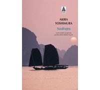 Akira Yoshimura – Naufrages – Traduit par Rose-Marie Makino-Fayolle – Actes Sud