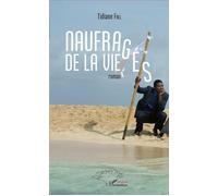 Naufragés de la vie - Tidiane Fall - L'harmattan - broché - Roman