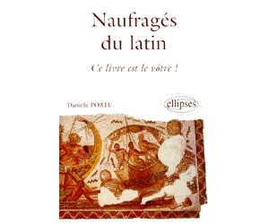 Naufragés du latin, ce livre est le vôtre !