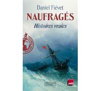 Naufragés - Histoires vraies - Daniel Fievet - Pocket - Poche - Essai
