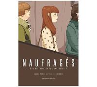 Naufragés - Une Histoire De La Génération Y