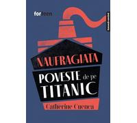 Naufragiata. Poveste de pe Titanic - Catherine Cuenca