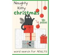 Naughty Kitty Word Search For Adults: Word Searches with Easy to Read Print for Seniors and Adults about Christmas Time, Seasonal Fun, Gifts, Food And ... Gift for Vacation, Holidays and Free Time