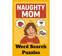 Naughty Mom Word Search Puzzle: word search puzzles, funny, real and naughty mom phrases that entertain and relieve stress.