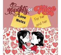 Naughty Or Nice Love Notes For Her and Her: valentines day book for lesbians and same sex couples