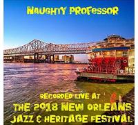 Naughty Professor - Live at Jazzfest 2018