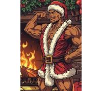 Naughty Santa Notebook: Funny Christmas Journal with Sexy Santas by the Fireplace | Holiday Gift for Adults: A cute and cheeky lined notebook for ... down festive thoughts, wishes, and plans.