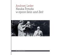 Nauka Freuda w epoce Sein und Zeit - Andrzej Leder (Manuels académiques, Philosophie en polonais)