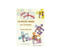 NAULAIS - 10 PETITS TRIOS - 3 TROMPETTES