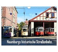 Naumburgs historische Straßenbahn (Wandkalender 2026 DIN A4 quer), CALVENDO Monatskalender: Die historische Straßenbahn in Naumburg/Saale