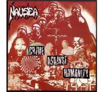 Nausea - Crimes Against Humanity [Import]