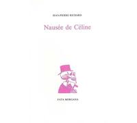 Nausée de Céline - Jean-Pierre Richard - Fata Morgana - broché - Livre