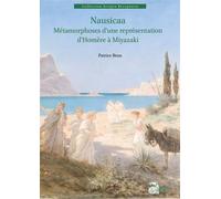 Nausicaa Métamorphoses d'une représentation d'Homère à Miyazaki - Patrice Brun - Ausonius Eds - broché - Monographie