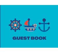 Nautical Guest Book: Vacation Rental Guest Book, Welcome to Lake House, Beach House, Weddings and Baby Showers Sign In Keepsake. Space for Address/Emails. 120Pages.