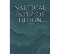 Nautical Interior Design Trivia: A Visual Statement Decorative Display Book For Staging and Stacking Interior Decorated Space. Great For Coffee Tables or Entry Ways or Bookshelves