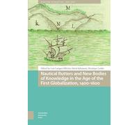 Nautical Rutters and New Bodies of Knowledge in the Age of the First Globalization, 1400-1600
